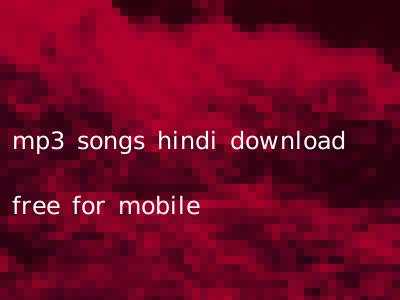 mp3 songs hindi download free for mobile