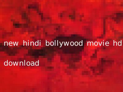 new hindi bollywood movie hd download