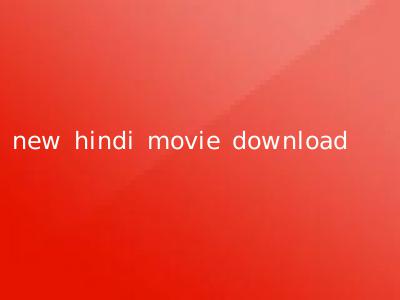 new hindi movie download