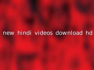 new hindi videos download hd