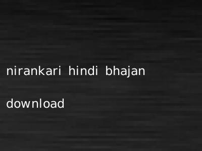 nirankari hindi bhajan download