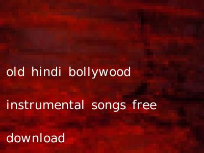 old hindi bollywood instrumental songs free download