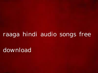 raaga hindi audio songs free download