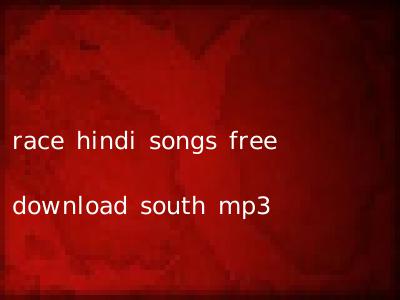 race hindi songs free download south mp3