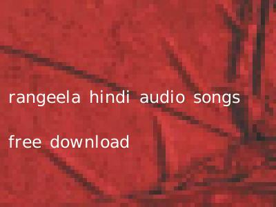 rangeela hindi audio songs free download