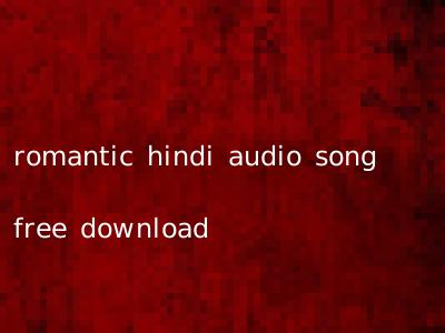 romantic hindi audio song free download