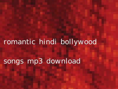 romantic hindi bollywood songs mp3 download