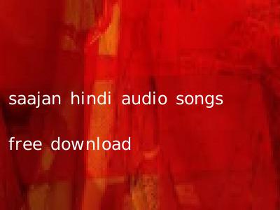 saajan hindi audio songs free download