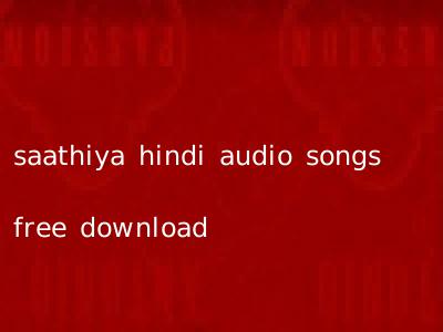 saathiya hindi audio songs free download