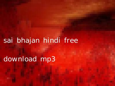 sai bhajan hindi free download mp3