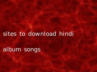 sites to download hindi album songs