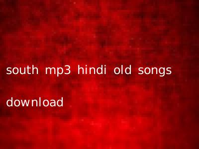 south mp3 hindi old songs download