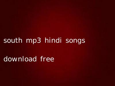 south mp3 hindi songs download free