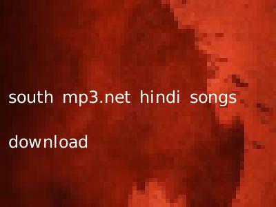 south mp3.net hindi songs download
