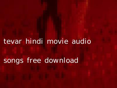 tevar hindi movie audio songs free download