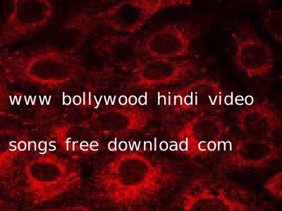 www bollywood hindi video songs free download com