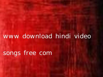 www download hindi video songs free com