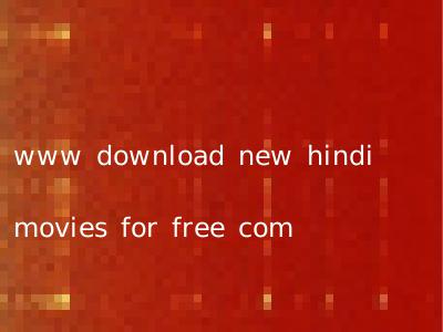 www download new hindi movies for free com