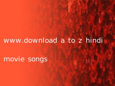 www.download a to z hindi movie songs
