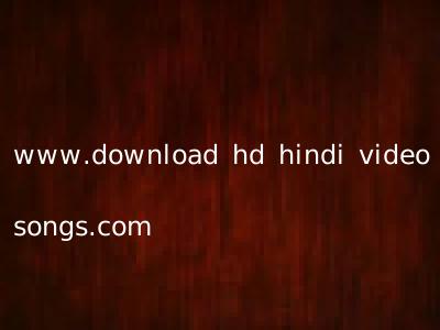 www.download hd hindi video songs.com