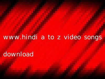 www.hindi a to z video songs download