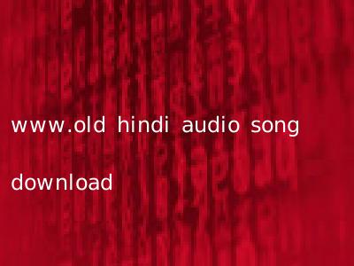 www.old hindi audio song download