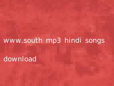 www.south mp3 hindi songs download