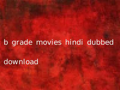 b grade movies hindi dubbed download