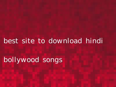 best site to download hindi bollywood songs