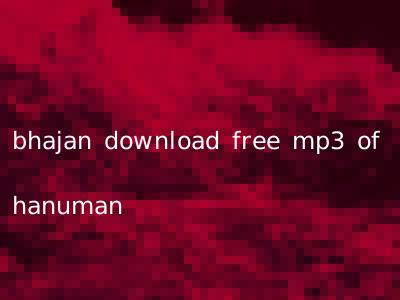 bhajan download free mp3 of hanuman