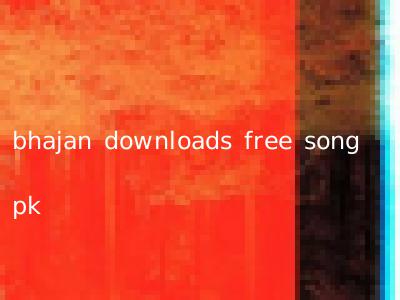 bhajan downloads free song pk