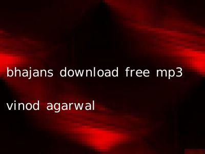 bhajans download free mp3 vinod agarwal