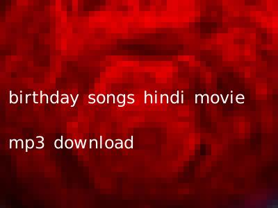 birthday songs hindi movie mp3 download