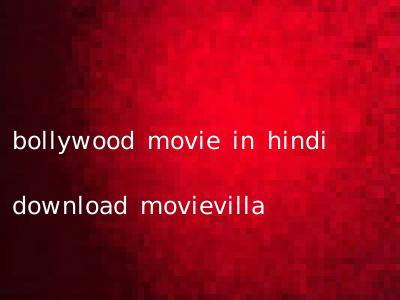 bollywood movie in hindi download movievilla