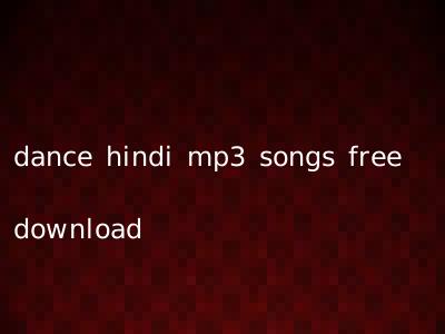 dance hindi mp3 songs free download