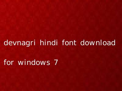 devnagri hindi font download for windows 7