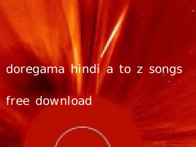 doregama hindi a to z songs free download
