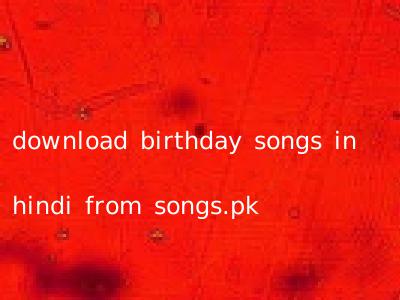 download birthday songs in hindi from songs.pk