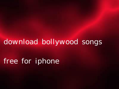 download bollywood songs free for iphone