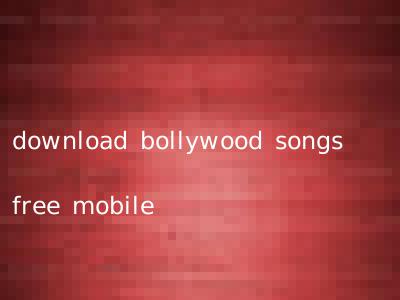 download bollywood songs free mobile