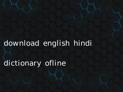 download english hindi dictionary ofline
