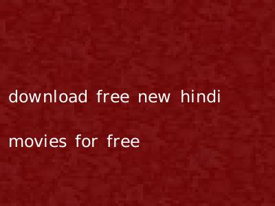 download free new hindi movies for free
