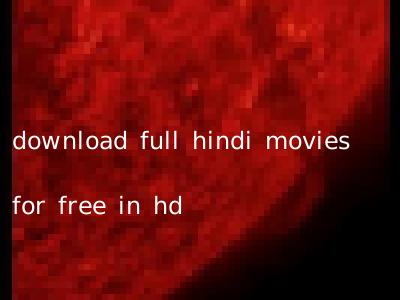 download full hindi movies for free in hd