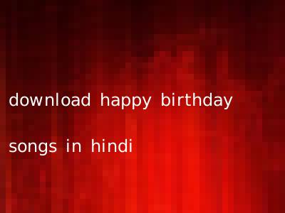 download happy birthday songs in hindi