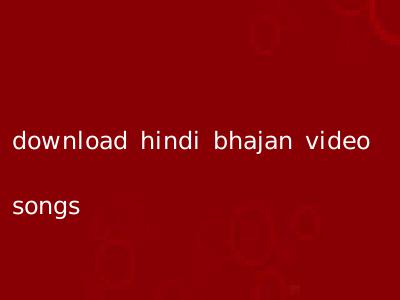 download hindi bhajan video songs
