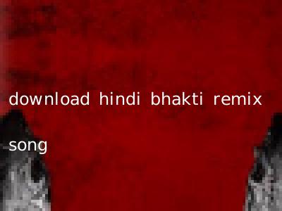 download hindi bhakti remix song