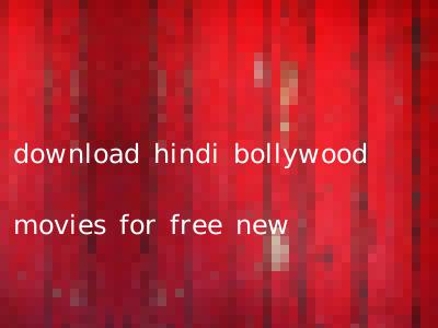 download hindi bollywood movies for free new