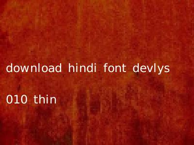 download hindi font devlys 010 thin