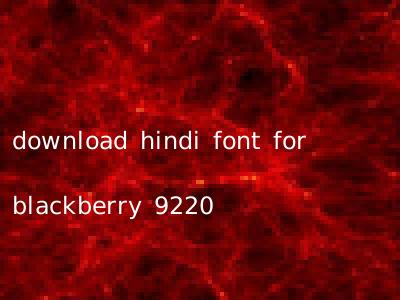 download hindi font for blackberry 9220