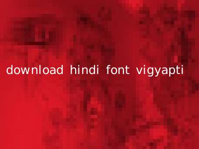 download hindi font vigyapti